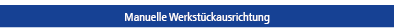 Manuell Werkstückausrichtung_hover